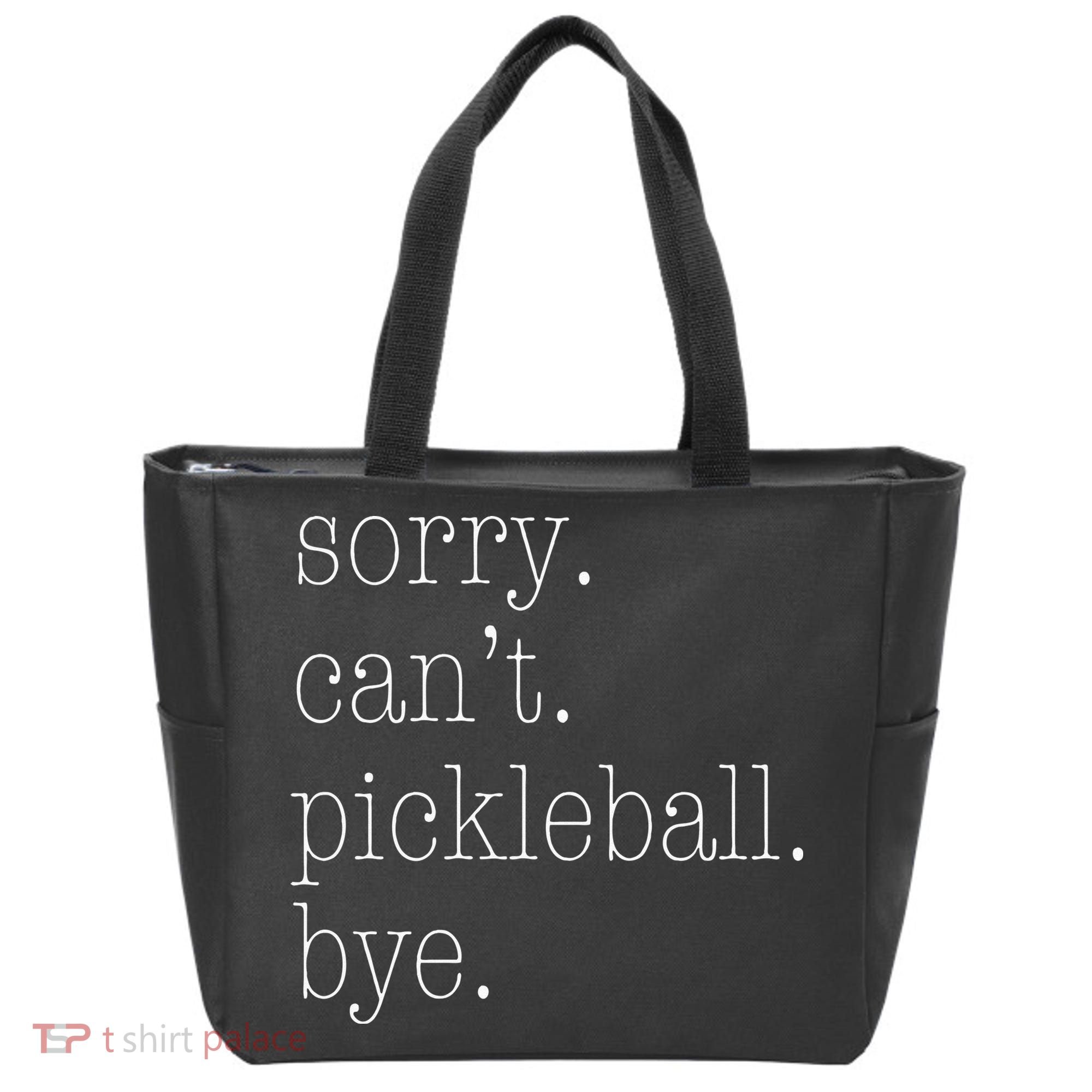 Sorry Pickleball Cant. Funny Pickleball Tote Bag