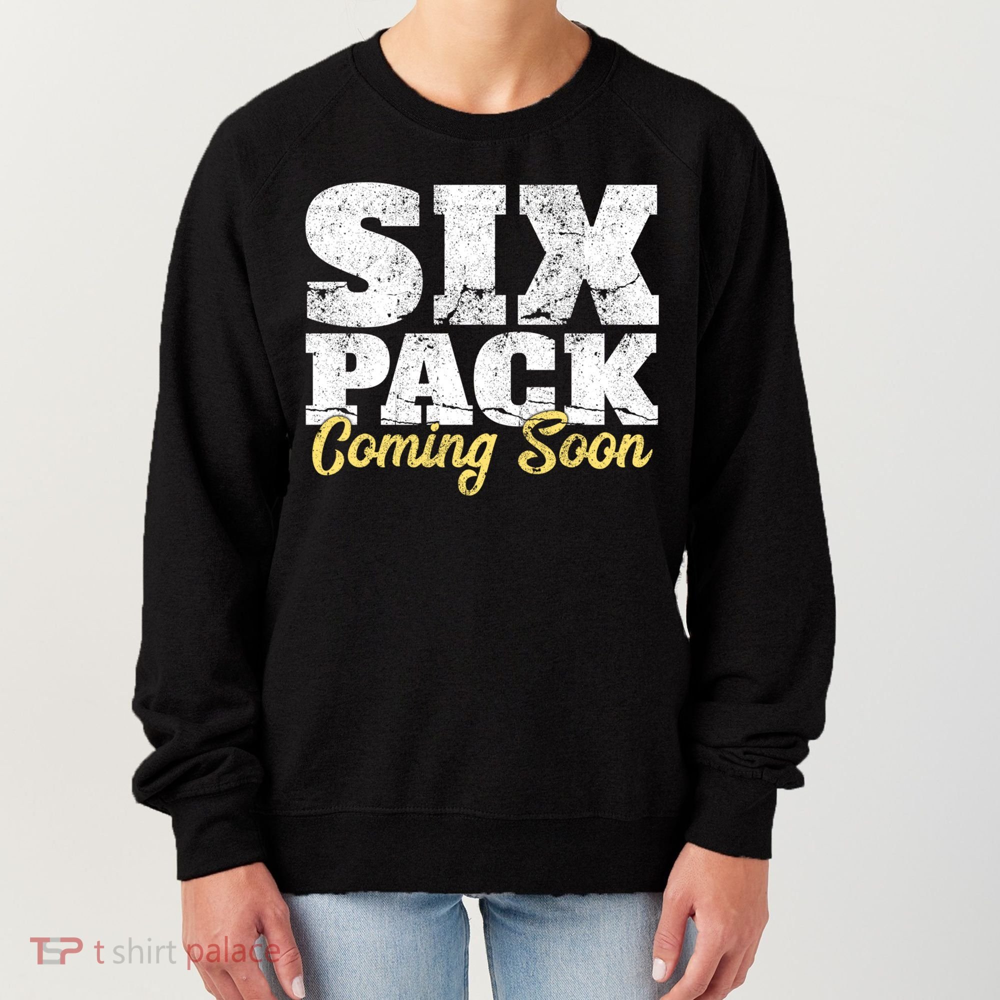 Six Pack Coming Soon Funny Workout Gym Exercise Meaningful Gift Women's Sweatshirt
