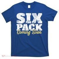 Six Pack Coming Soon Funny Workout Gym Exercise Meaningful Gift T-Shirt thumb 0