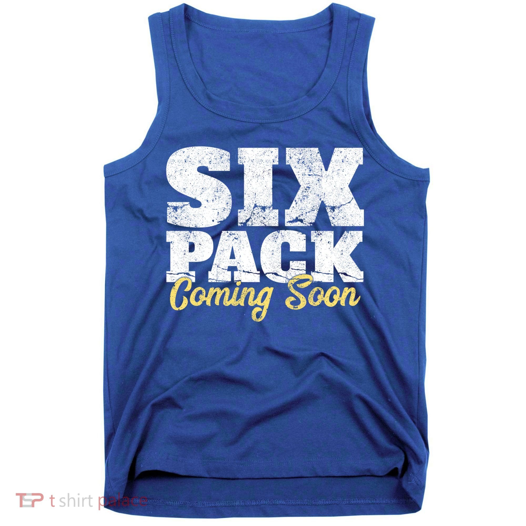 Six Pack Coming Soon Funny Workout Gym Exercise Meaningful Gift Tank Top
