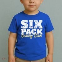 Six Pack Coming Soon Funny Workout Gym Exercise Meaningful Gift Toddler T-Shirt thumb 2