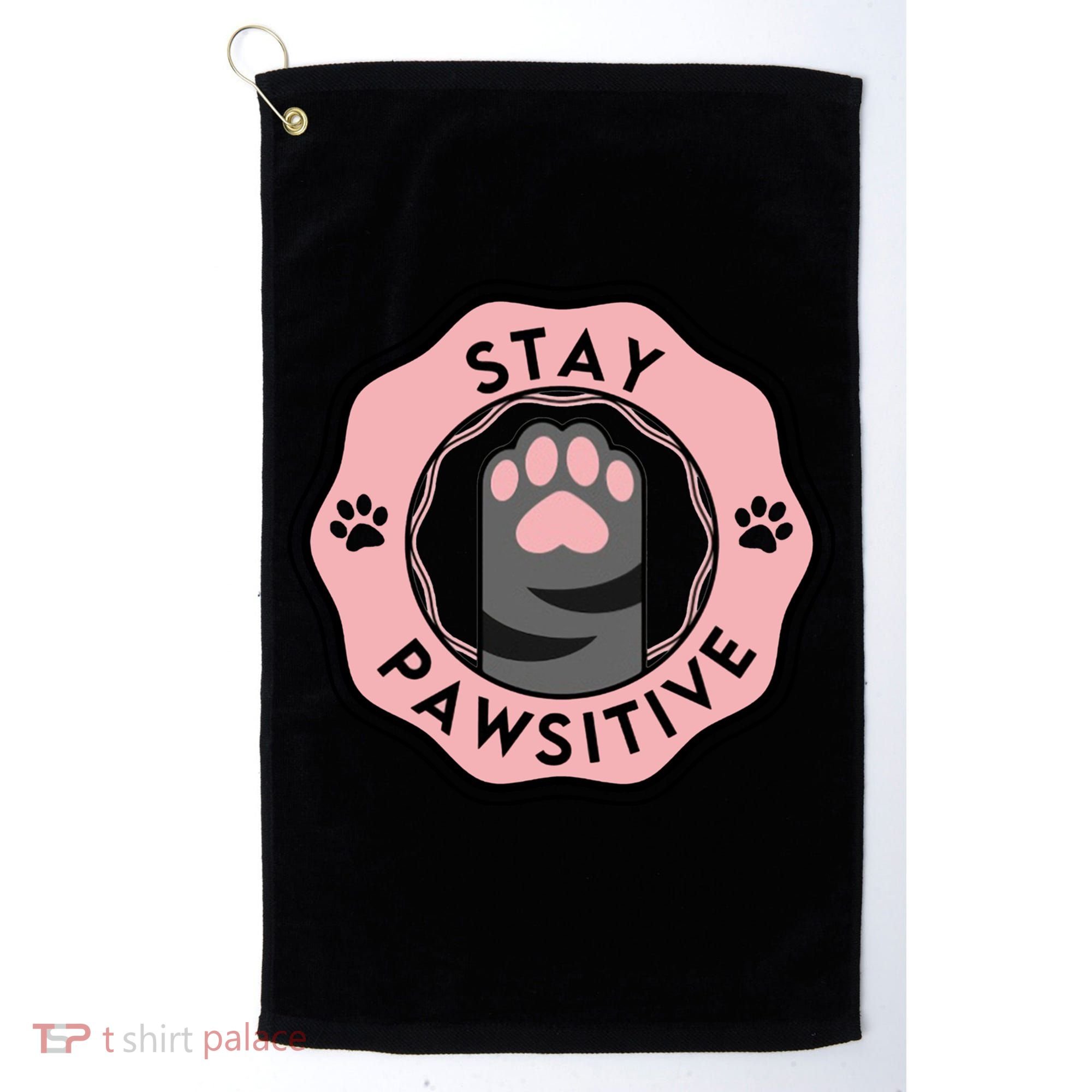 Stay Pawsitive Cat Stay Pawsitive Cute Gift Golf Towel