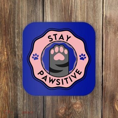 Stay Pawsitive Cat Stay Pawsitive Cute Gift Coaster