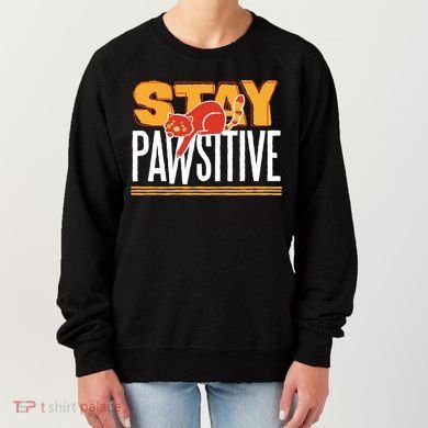 Stay Pawsitive Cute Stay Positive Cat Lover Gift Women's Sweatshirt