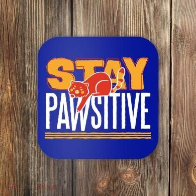 Stay Pawsitive Cute Stay Positive Cat Lover Gift Coaster