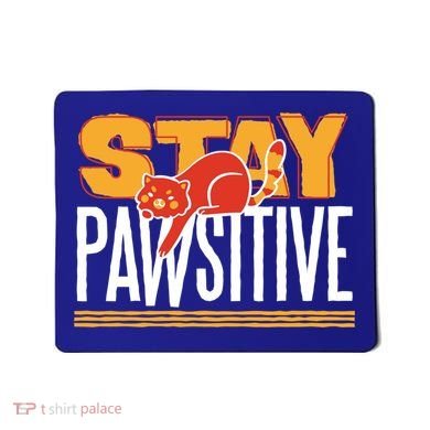 Stay Pawsitive Cute Stay Positive Cat Lover Gift Mousepad