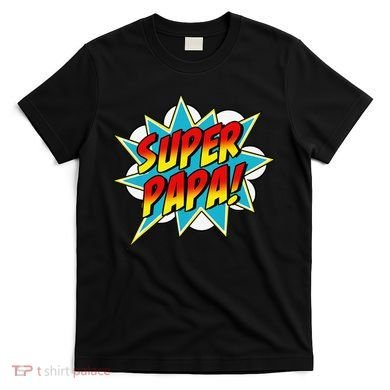 Super Papa Comic Book Superhero Father's Day T-Shirt