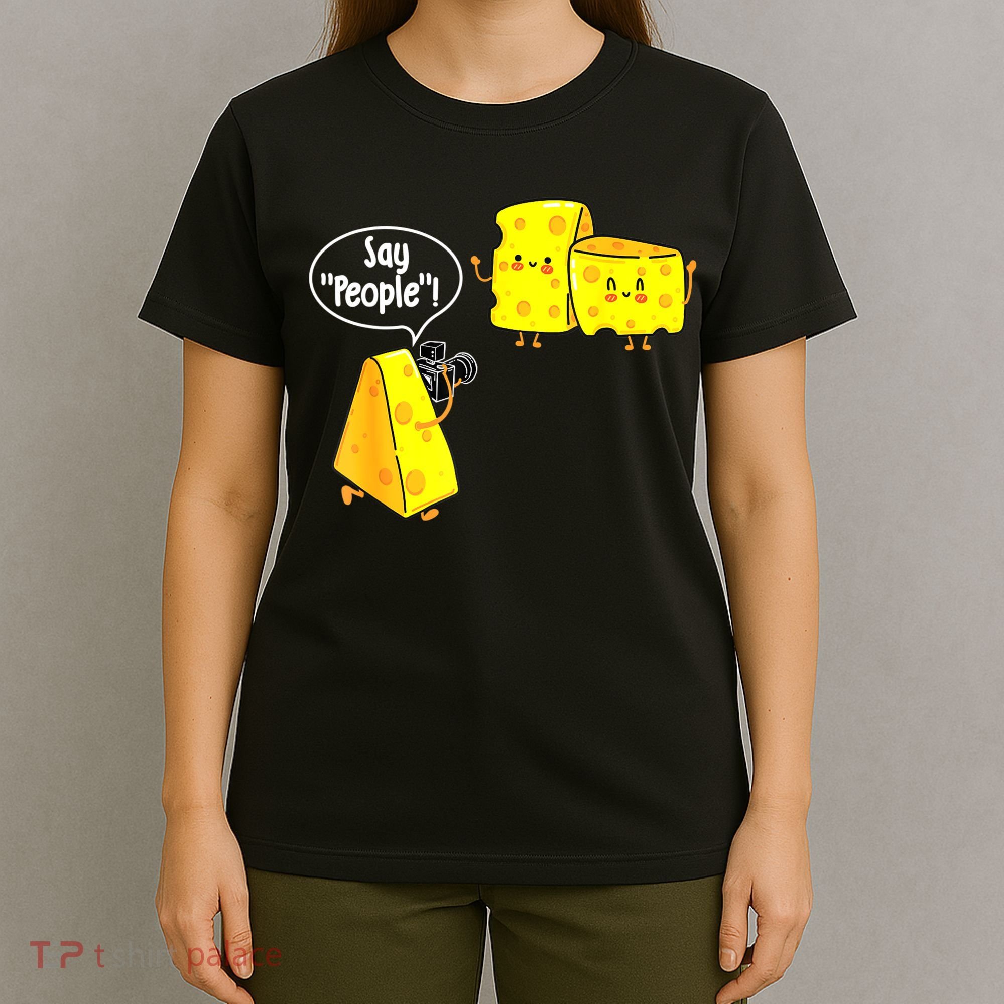 Say People Cheese Lover Food Dairy Milk Gouda Cheddar Brie T-Shirt
