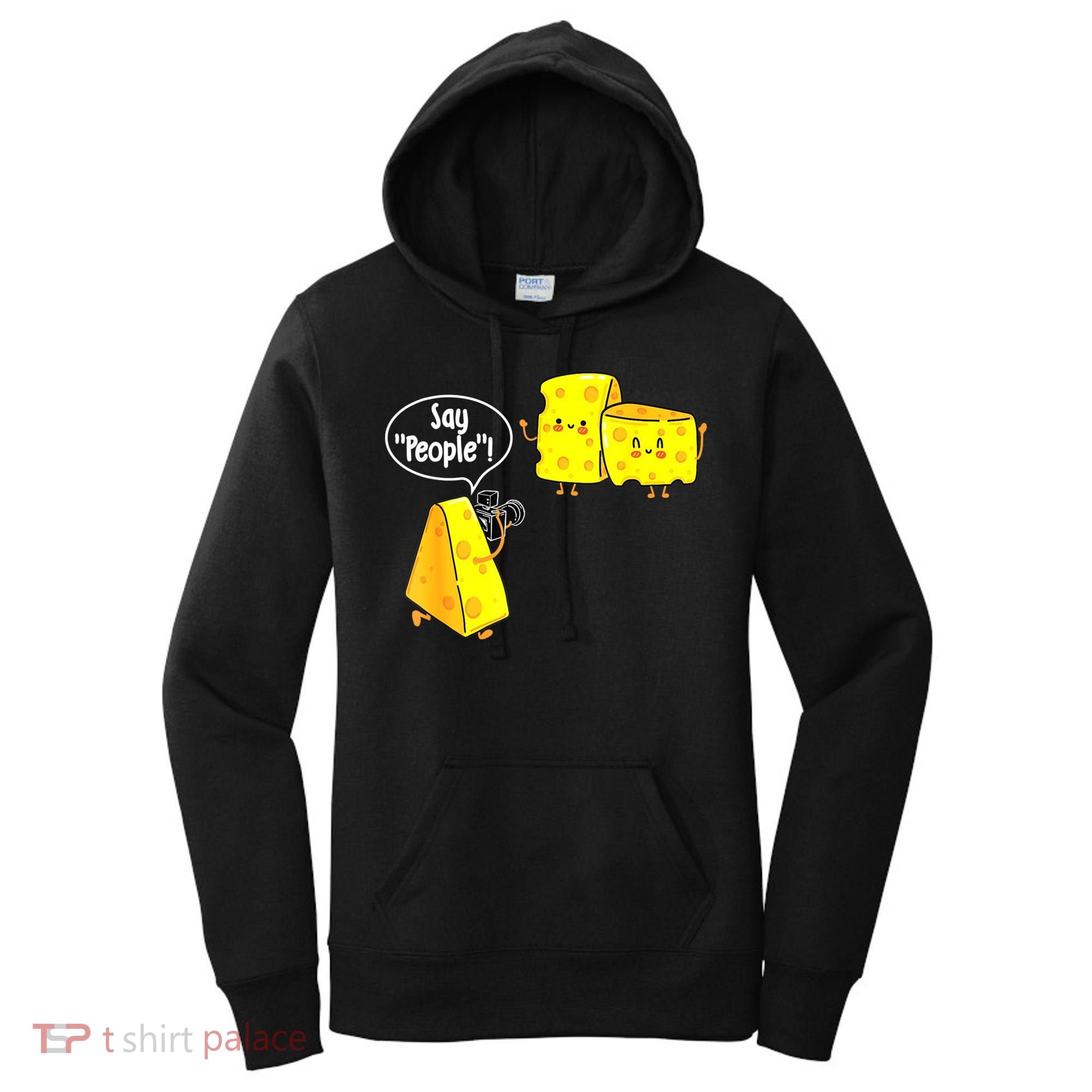 Say People Cheese Lover Food Dairy Milk Gouda Cheddar Brie Women's Hoodie