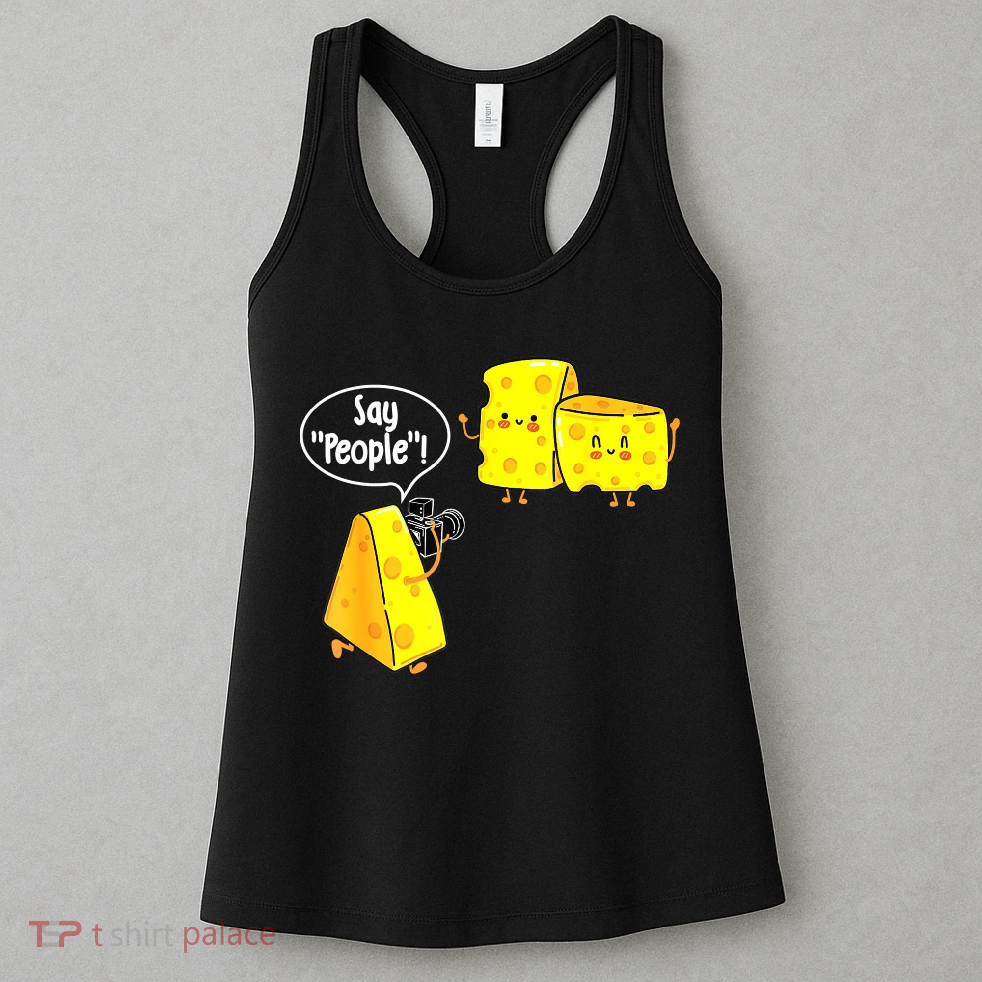 Say People Cheese Lover Food Dairy Milk Gouda Cheddar Brie Women's Tank Top