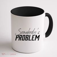 Somebody's Problem Country Coffee Mug thumb 1