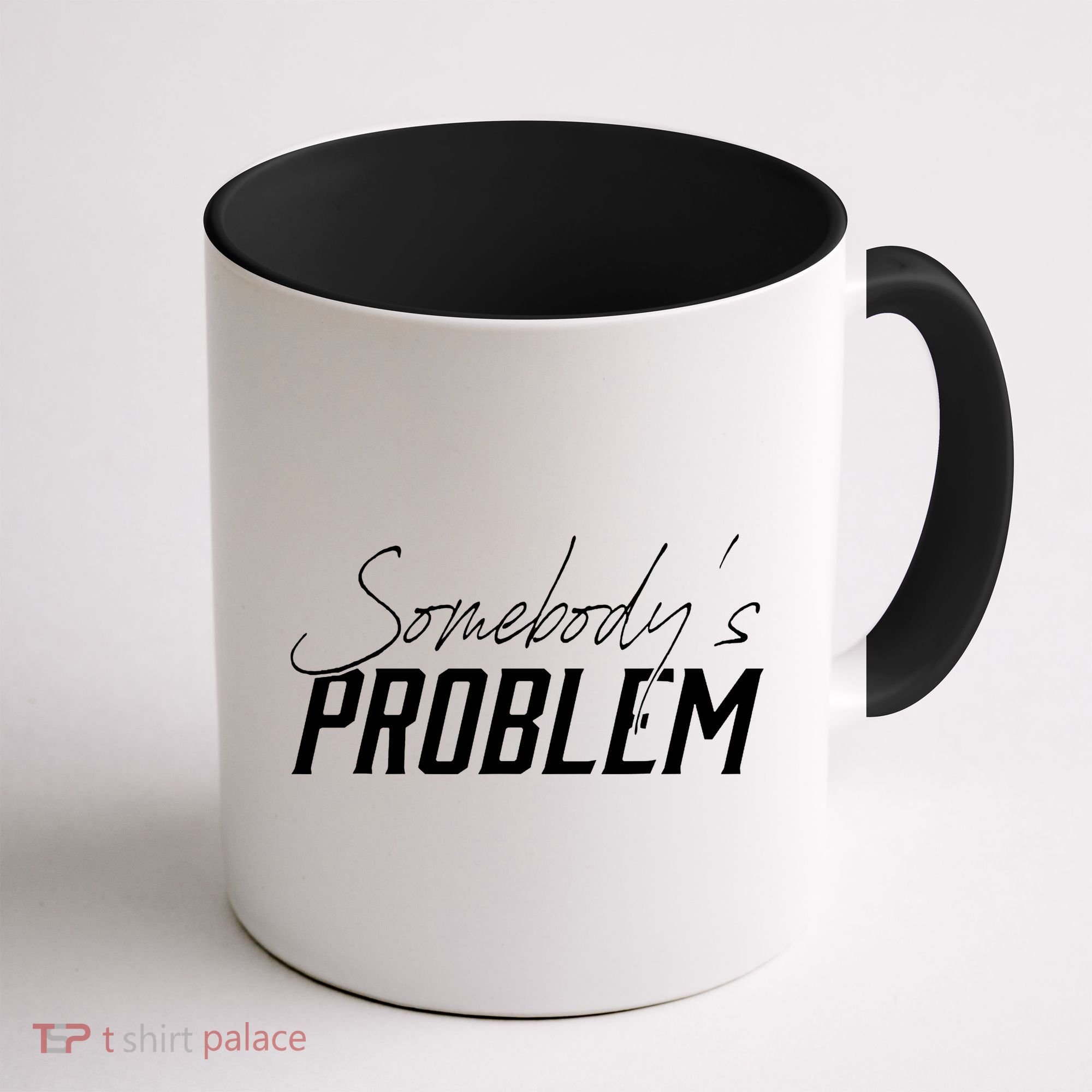 Somebody's Problem Country Coffee Mug