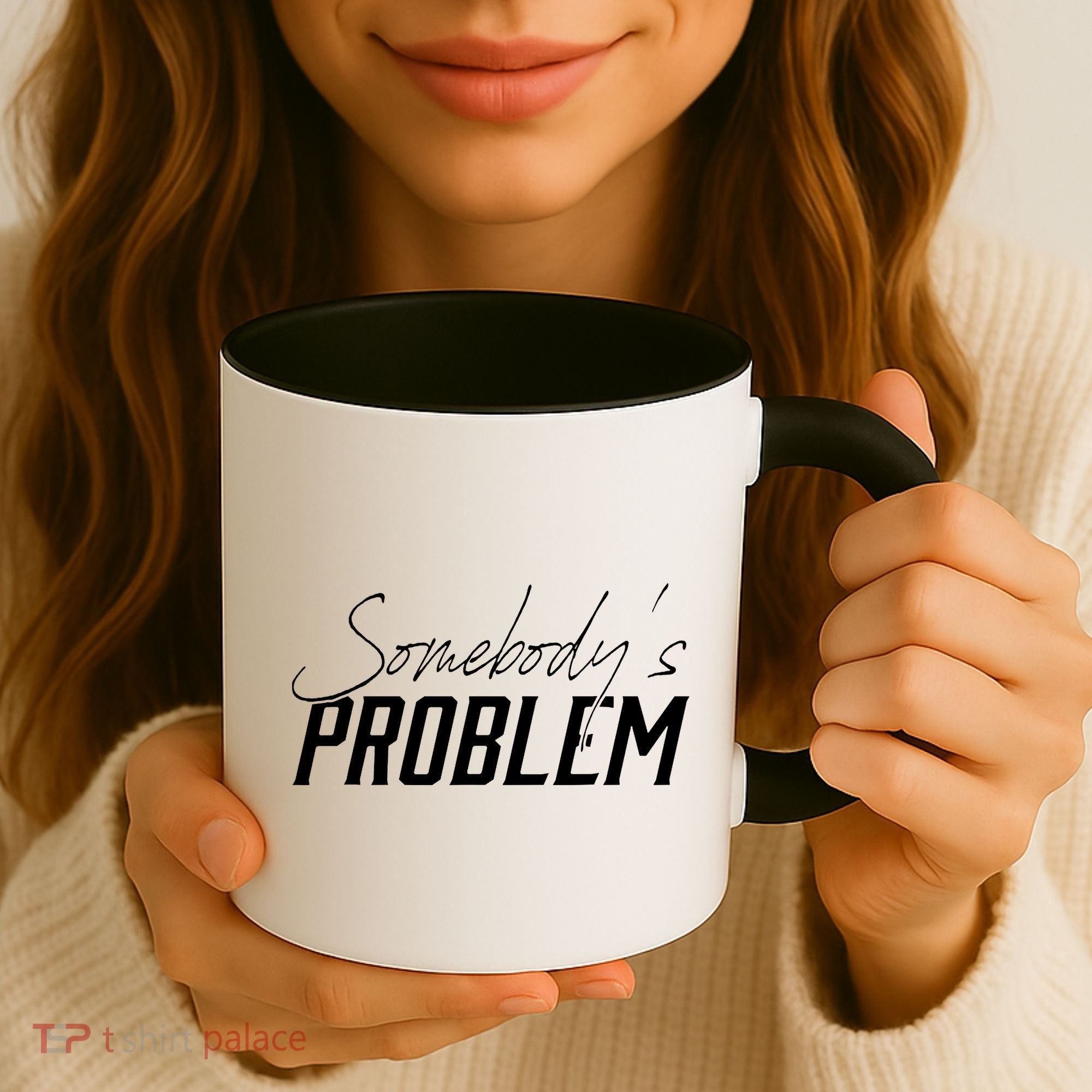 Somebody's Problem Country Coffee Mug