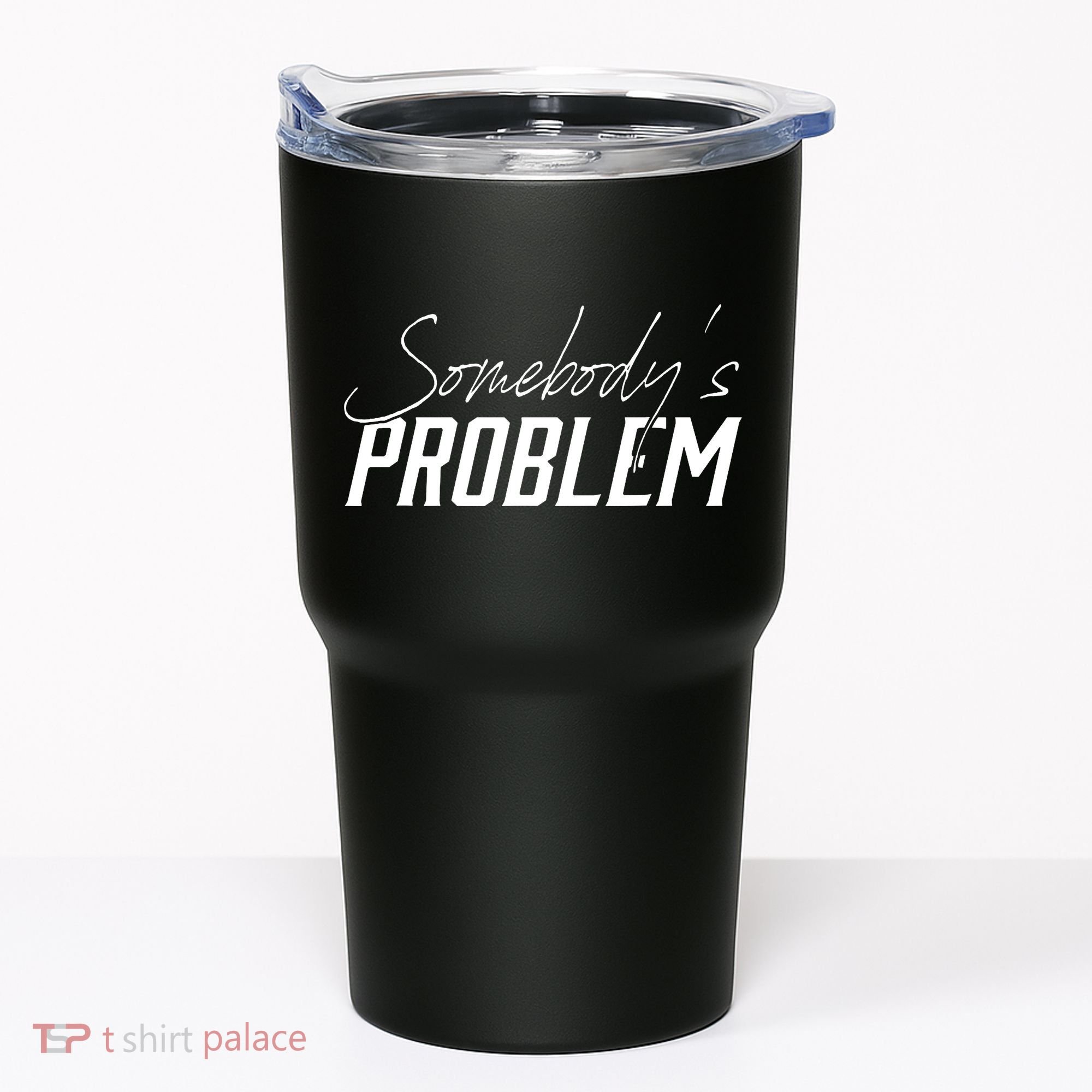 Somebody's Problem Country Tumbler