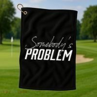 Somebody's Problem Country Golf Towel thumb 1