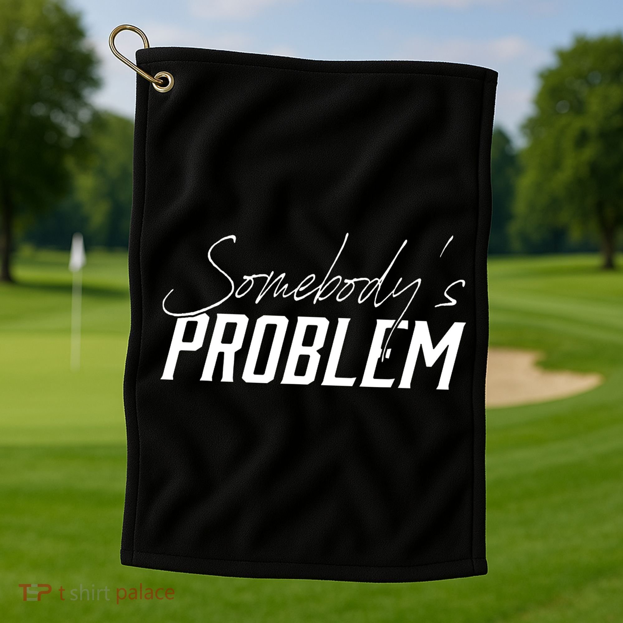 Somebody's Problem Country Golf Towel