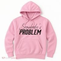 Somebody's Problem Country Hoodie thumb 0