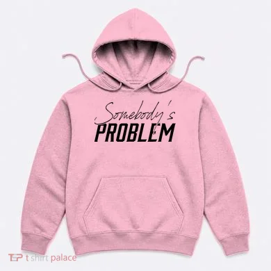 Somebody's Problem Country Hoodie