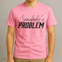 Somebody's Problem Country T-Shirt thumb 3