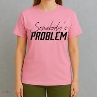 Somebody's Problem Country T-Shirt thumb 4