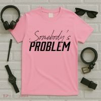 Somebody's Problem Country T-Shirt thumb 5