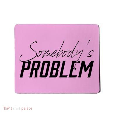 Somebody's Problem Country Mousepad