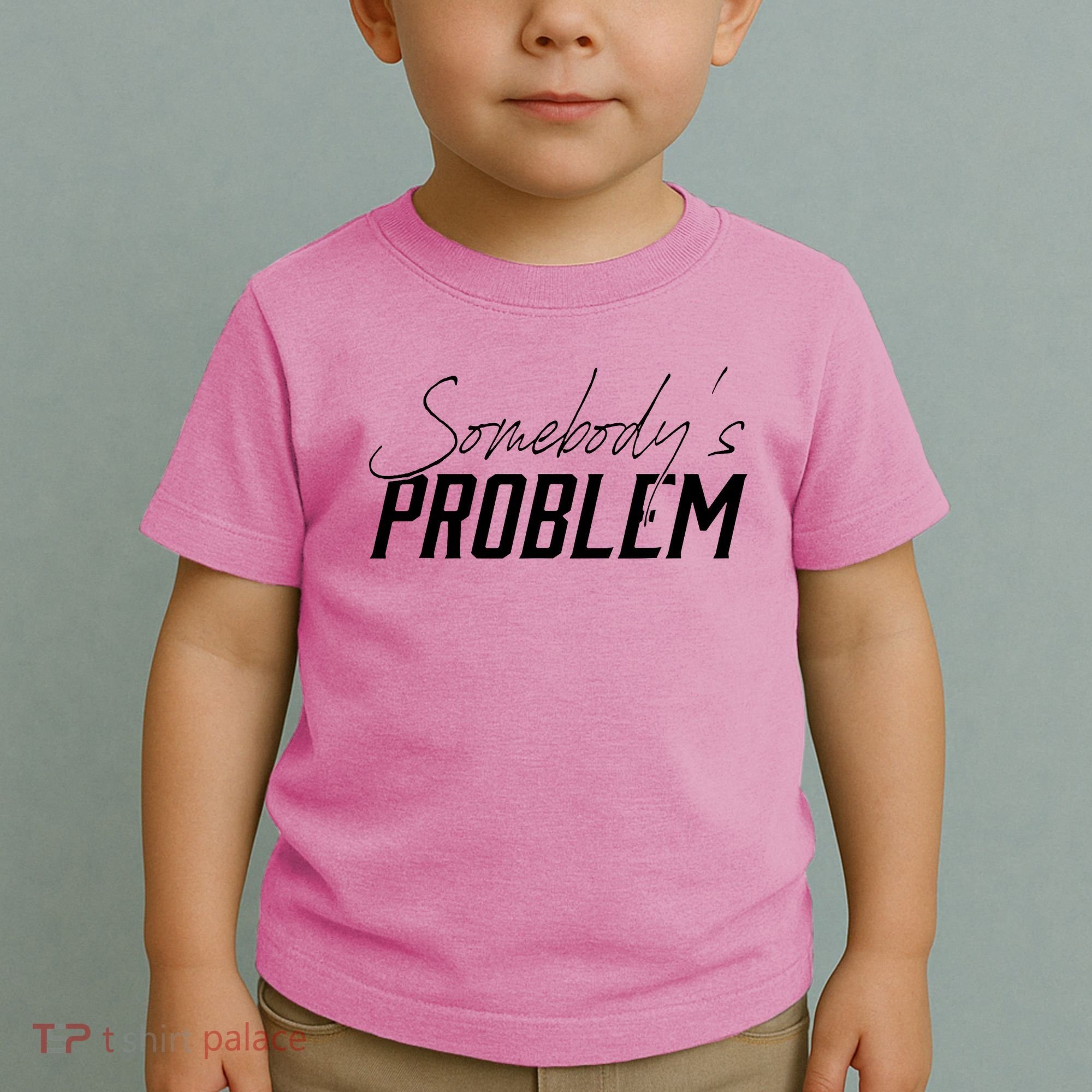 Somebody's Problem Country Toddler T-Shirt