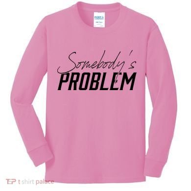 Somebody's Problem Country Kids Long Sleeve Shirt