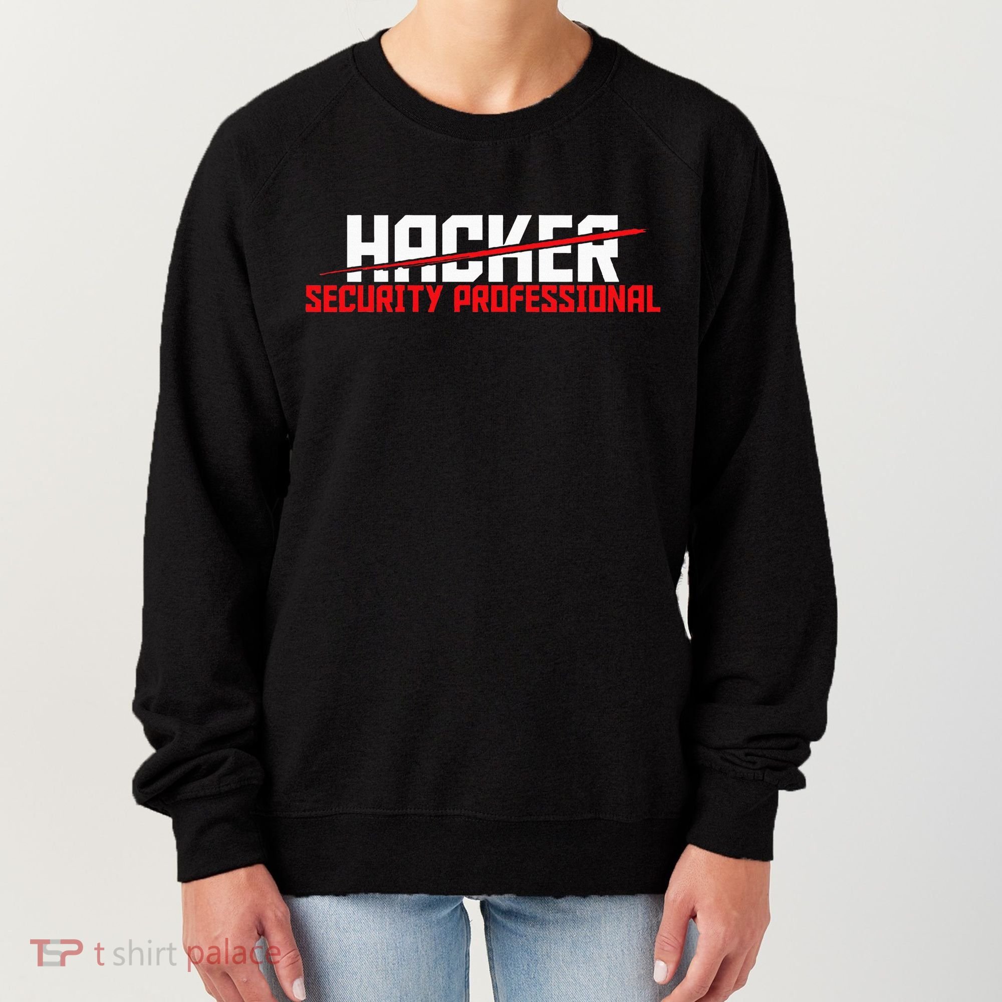 Security Professional Cybersecurity Cyber Hacker Hacking Women's Sweatshirt