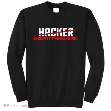 Security Professional Cybersecurity Cyber Hacker Hacking Sweatshirt