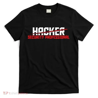 Security Professional Cybersecurity Cyber Hacker Hacking T-Shirt