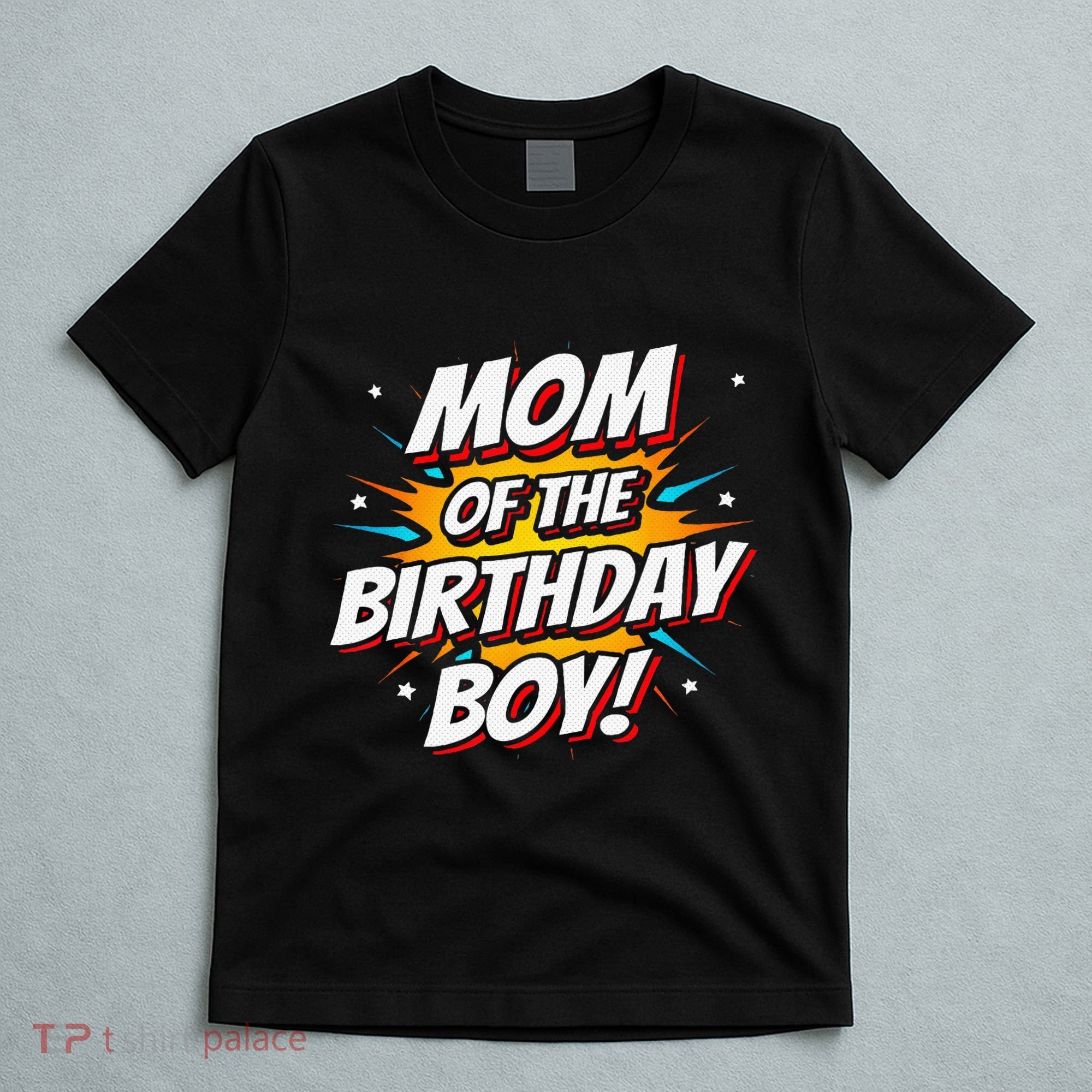 Superhero Party Comics Birthday Mom Of Birthday Boy T-Shirt