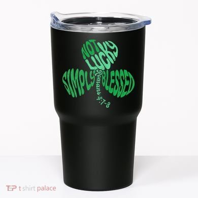 St Patrick's Clover Day Not Lucky Simply Blessed Romans 4:7-8 Tumbler