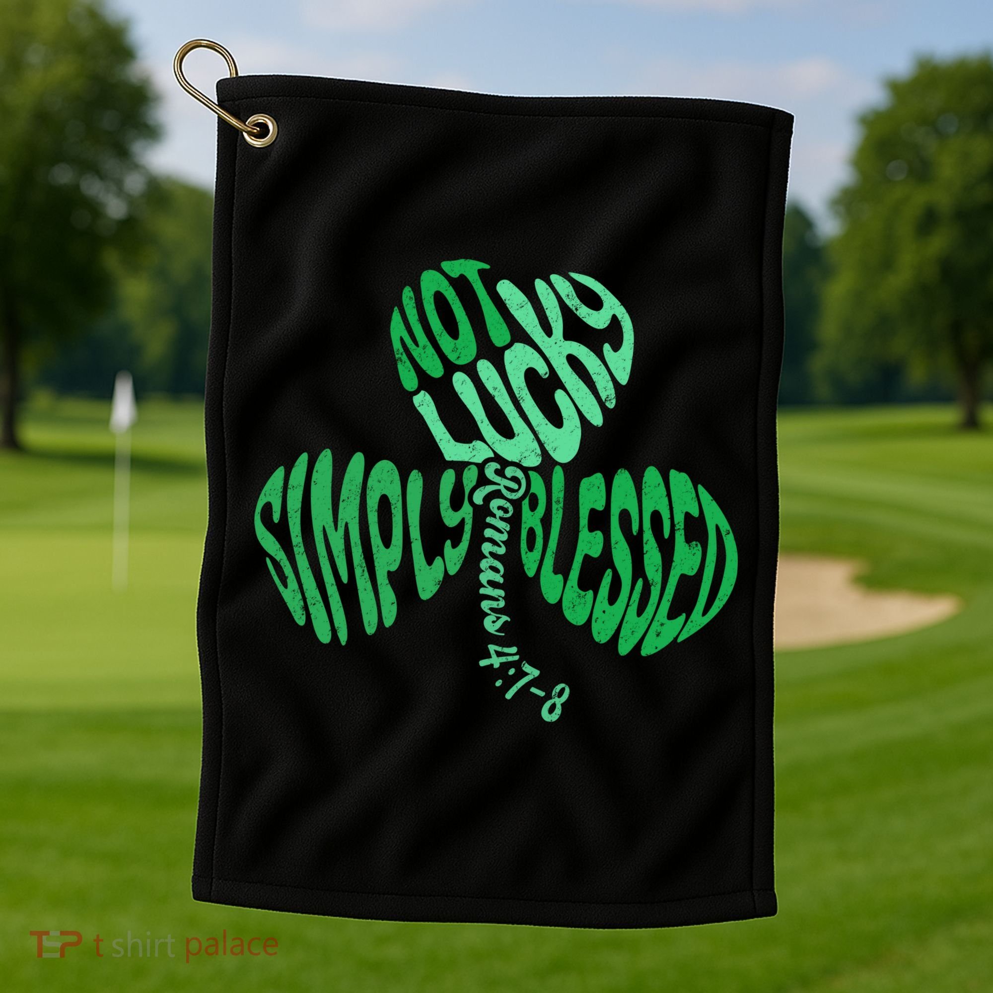St Patrick's Clover Day Not Lucky Simply Blessed Romans 4:7-8 Golf Towel