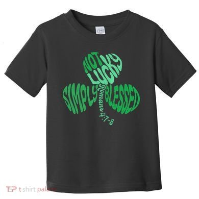 St Patrick's Clover Day Not Lucky Simply Blessed Romans 4:7-8 Toddler T-Shirt