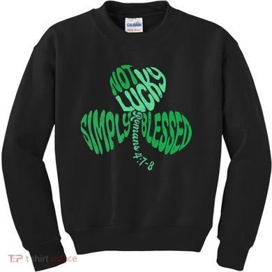 St Patrick's Clover Day Not Lucky Simply Blessed Romans 4:7-8 Kids Sweatshirt