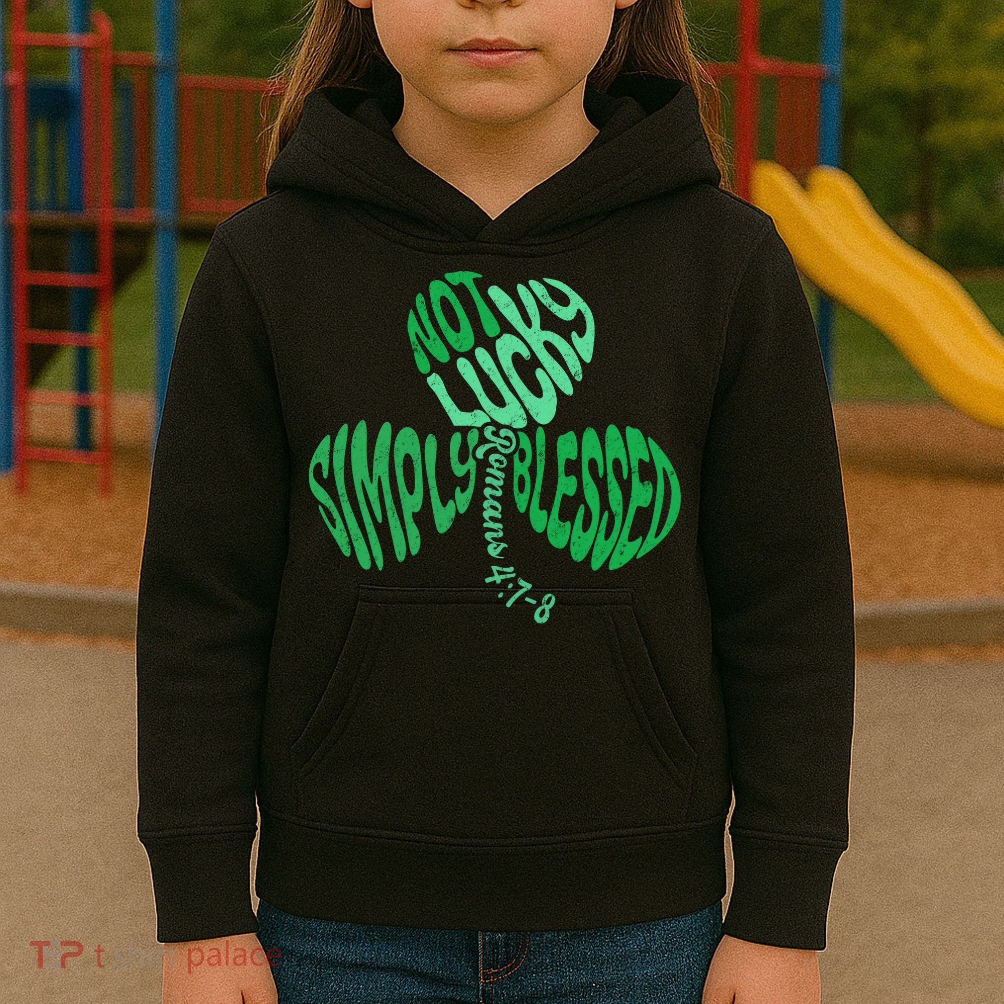 St Patrick's Clover Day Not Lucky Simply Blessed Romans 4:7-8 Kids Hoodie