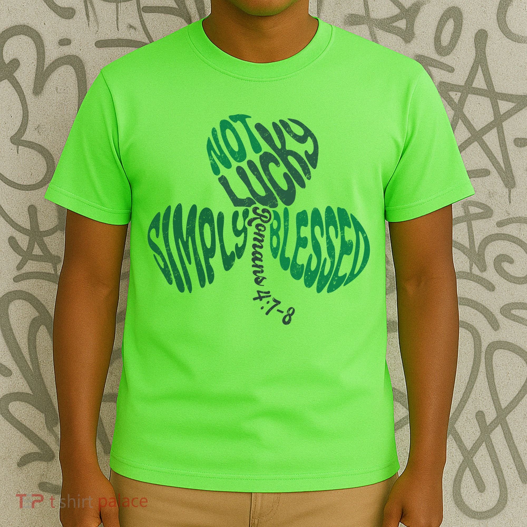 St Patrick's Clover Day Not Lucky Simply Blessed Romans 4:7-8 T-Shirt