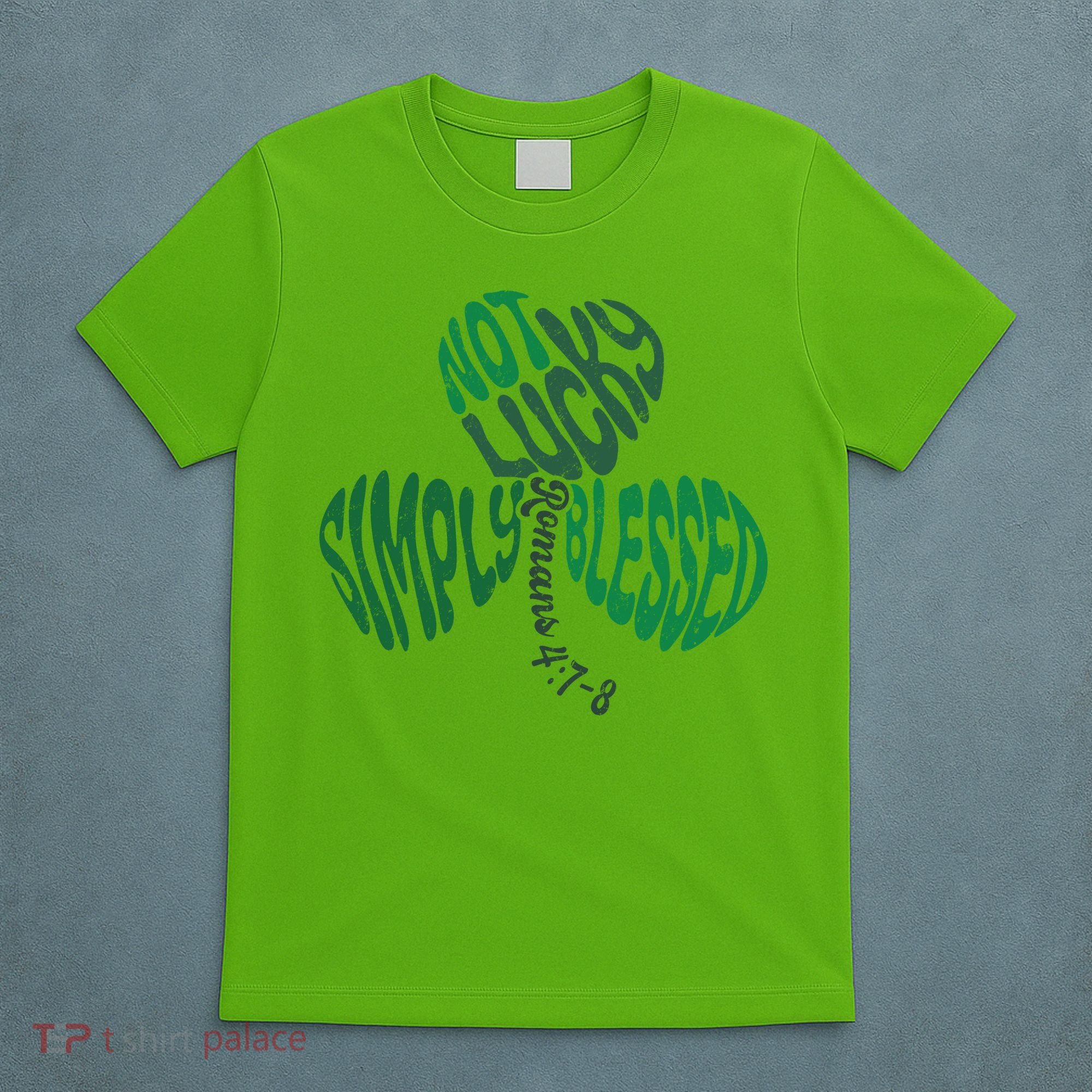 St Patrick's Clover Day Not Lucky Simply Blessed Romans 4:7-8 T-Shirt