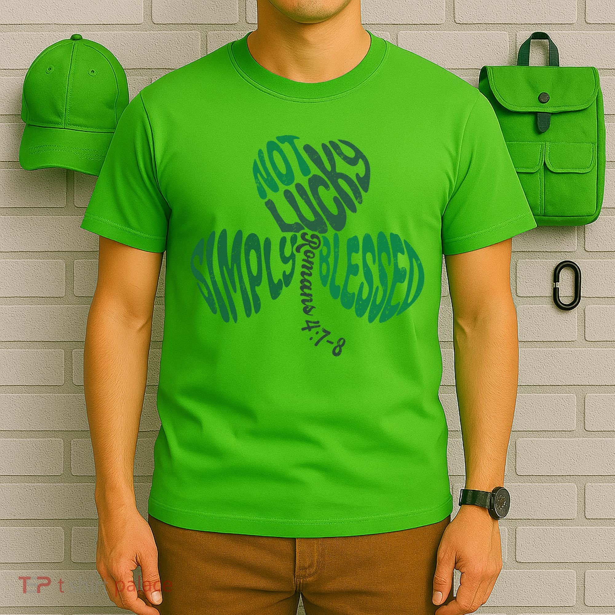 St Patrick's Clover Day Not Lucky Simply Blessed Romans 4:7-8 T-Shirt