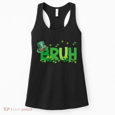 Saint Patricks Day Bruh St Pattys Day Women's Tank Top