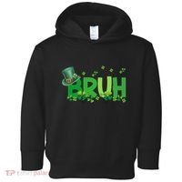 Saint Patricks Day Bruh St Pattys Day Toddler Hoodie thumb 0