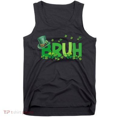 Saint Patricks Day Bruh St Pattys Day Tank Top