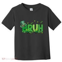 Saint Patricks Day Bruh St Pattys Day Toddler T-Shirt thumb 0