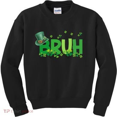Saint Patricks Day Bruh St Pattys Day Kids Sweatshirt