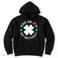 St Patricks Day Kiss Me It's My Birthday Hoodie thumb 0