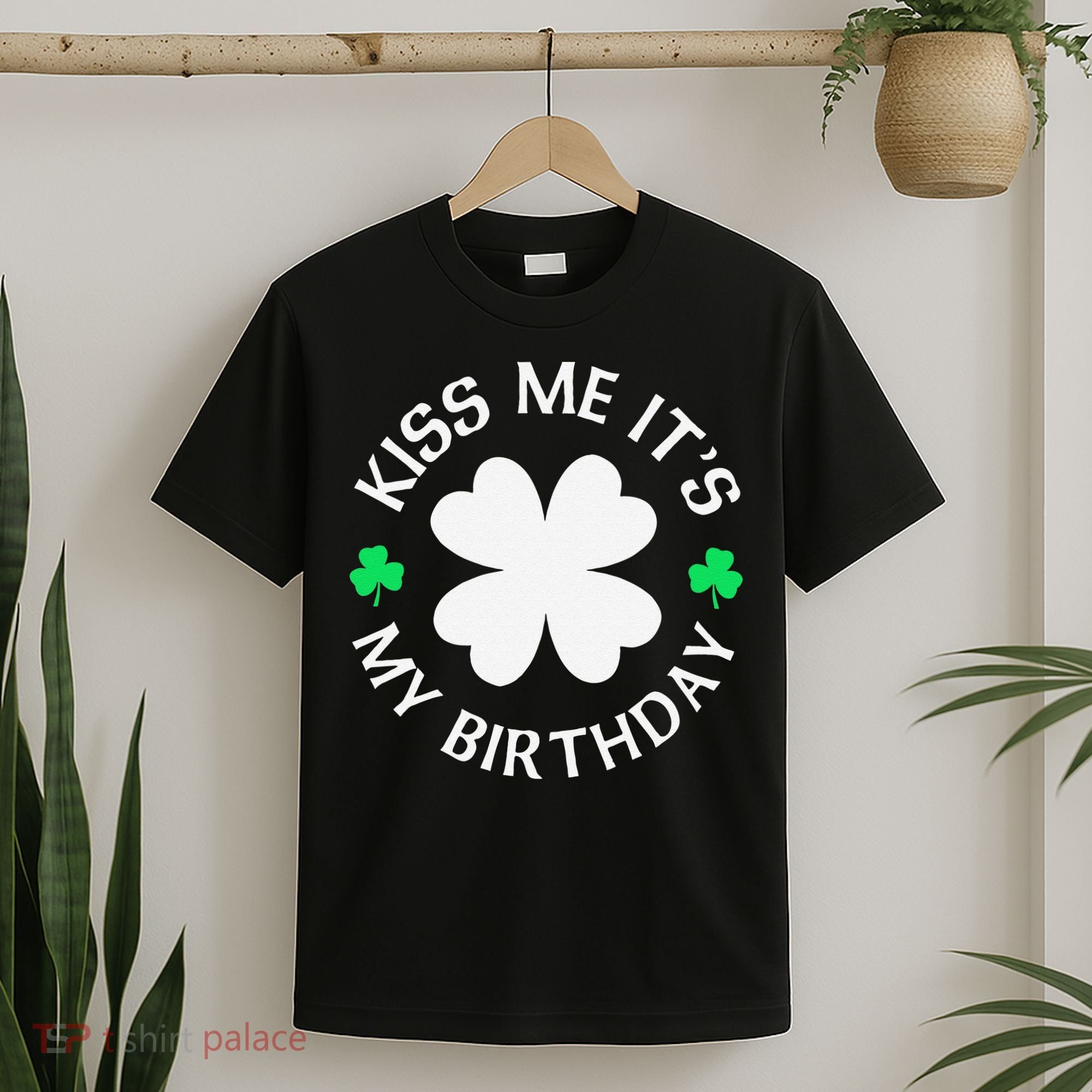 St Patricks Day Kiss Me It's My Birthday T-Shirt