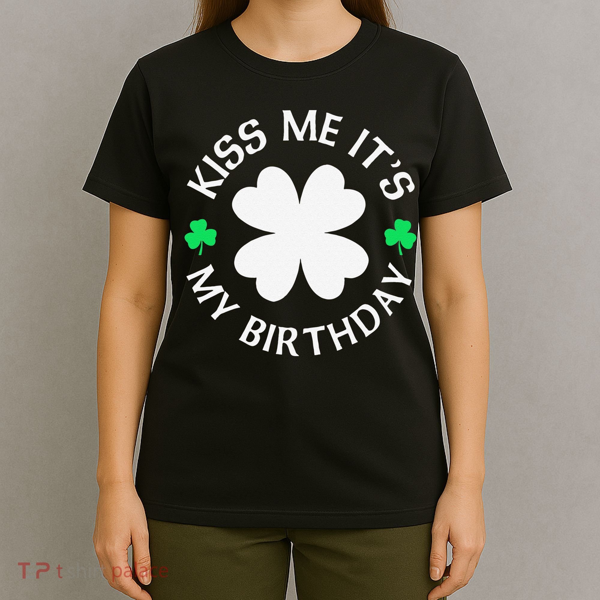 St Patricks Day Kiss Me It's My Birthday T-Shirt