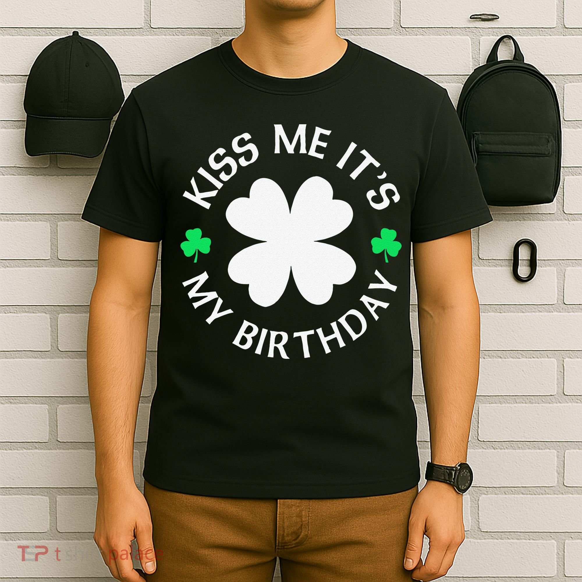 St Patricks Day Kiss Me It's My Birthday T-Shirt