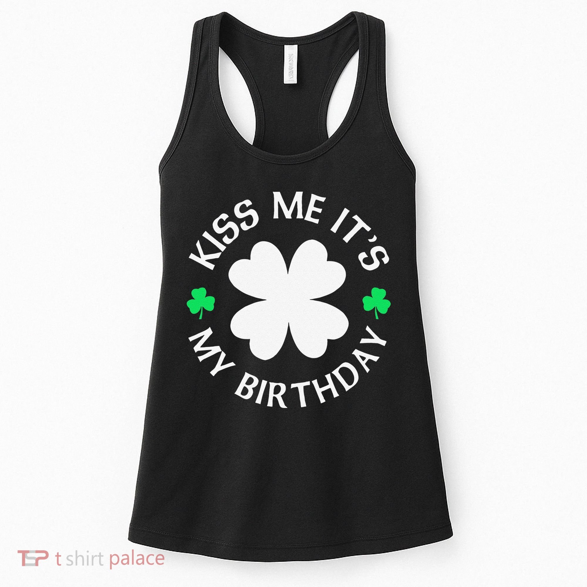 St Patricks Day Kiss Me It's My Birthday Women's Tank Top